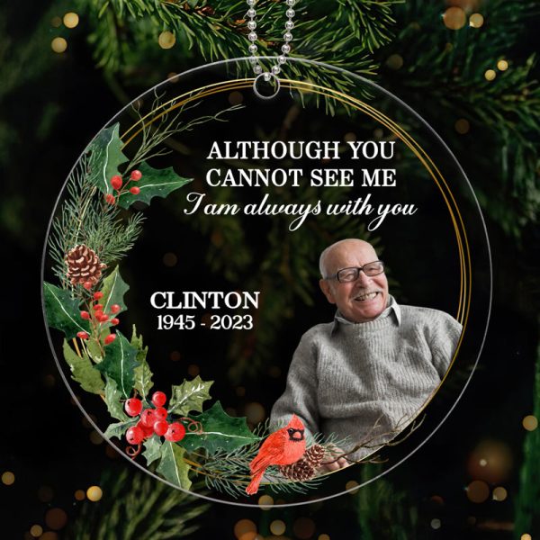 Though You Cannot See Me I Am Always With You Photo Memorial Keepsake Personalized Acrylic Ornament For Discount