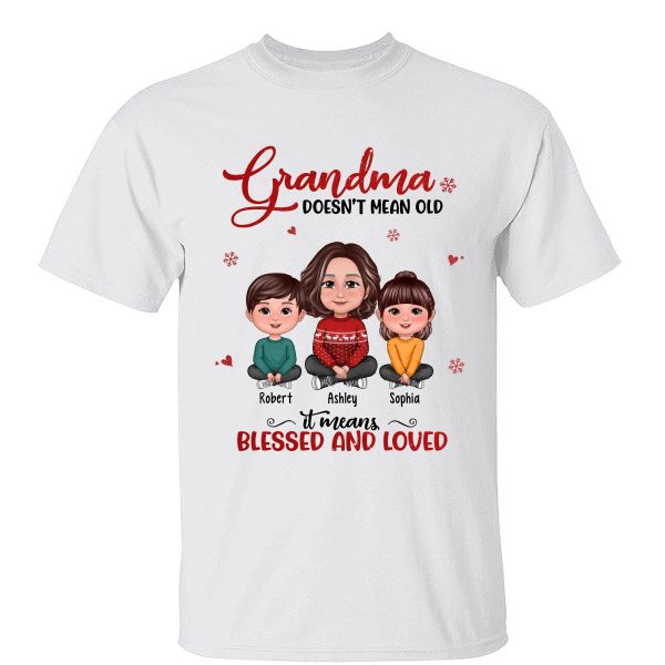 Grandma Doesn‘t Mean Old It Means Blessed And Loved Grandma & Grandkids Crossed Legs Personalized Shirt Online Hot Sale